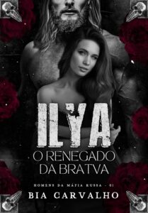 Ler Ilya - O Renegado da Bratva