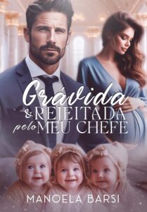Grávida e Rejeitada pelo meu Chefe